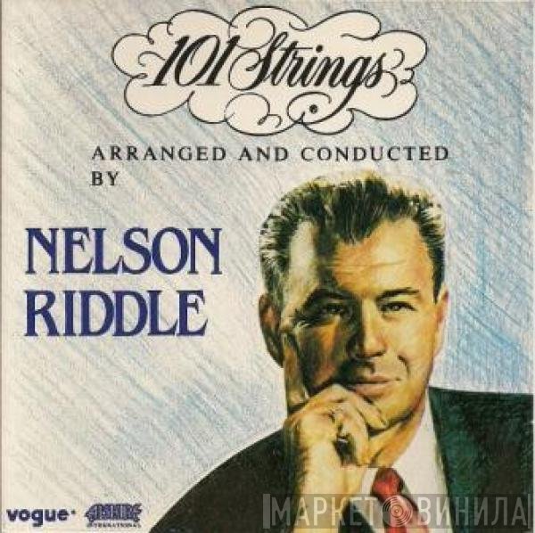 101 Strings Arranged And Conducted By Nelson Riddle  - 101 Strings Arranged And Conducted By Nelson Riddle