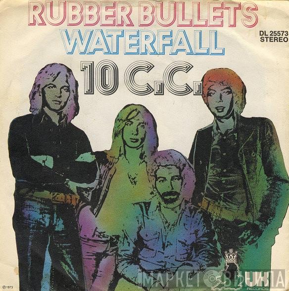 10cc  - Rubber Bullets / Waterfall