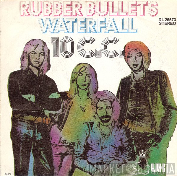 10cc  - Rubber Bullets / Waterfall