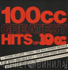 10cc - 100cc - Greatest Hits Of 10cc