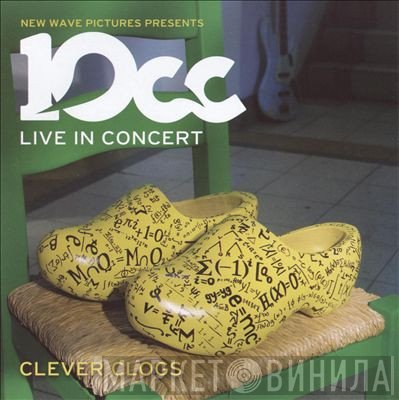 10cc  - Clever Clogs - Live In Concert