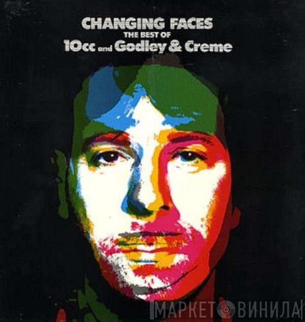 10cc, Godley & Creme - Changing Faces (The Best Of 10cc And Godley & Creme)
