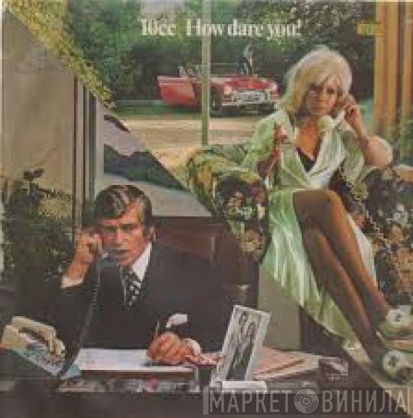 10cc - How Dare You!