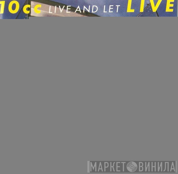 10cc  - Live And Let Live