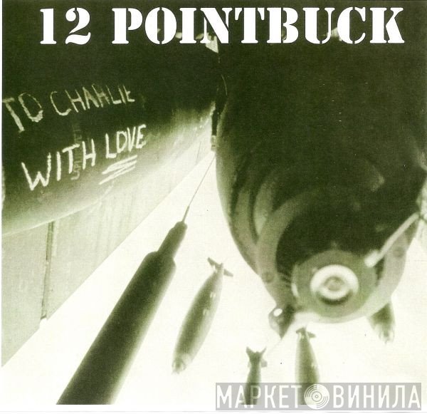 12 Point Buck  - To Charlie With Love