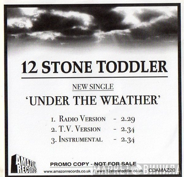 12 Stone Toddler - Under The Weather