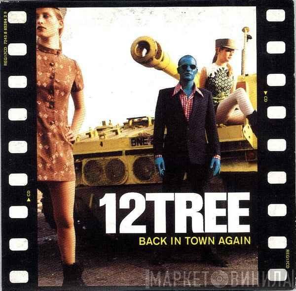 12 Tree  - Back In Town Again