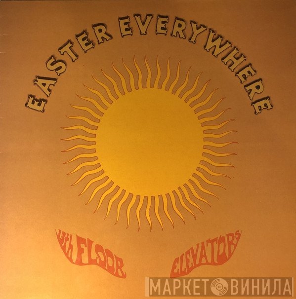 13th Floor Elevators  - Easter Everywhere