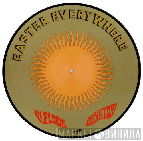 13th Floor Elevators - Easter Everywhere