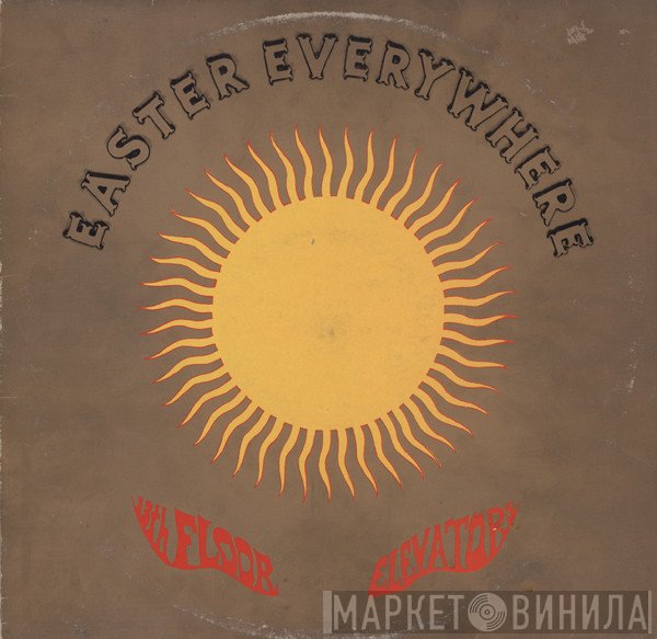 13th Floor Elevators  - Easter Everywhere