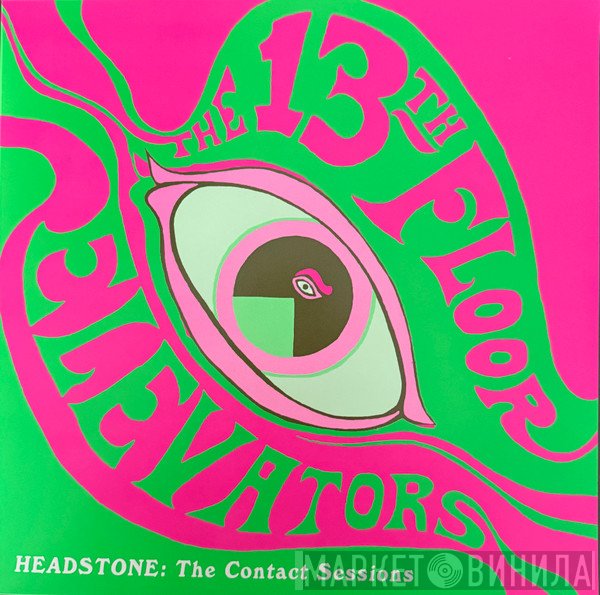 13th Floor Elevators - Headstone: The Contact Sessions