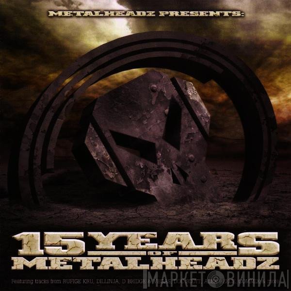  - 15 Years Of Metalheadz