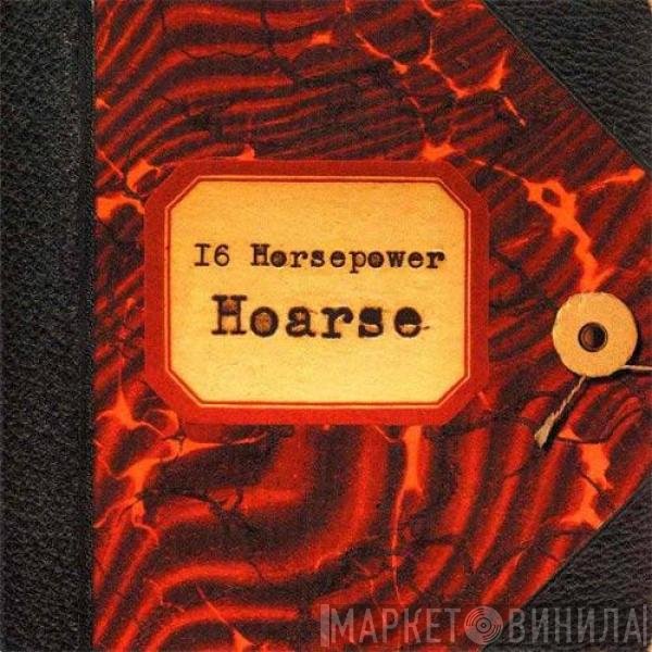16 Horsepower  - Hoarse