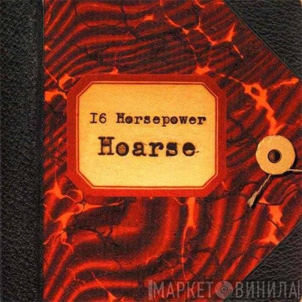 16 Horsepower  - Hoarse