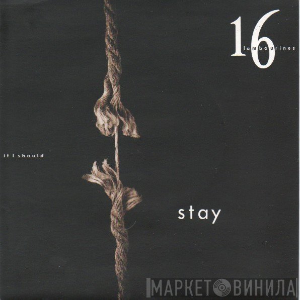 16 Tambourines - If I Should Stay
