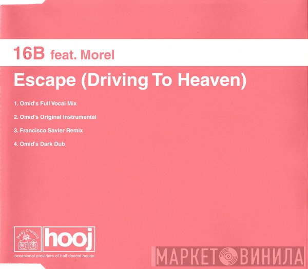 16B Feat. Richard Morel  - Escape (Driving To Heaven)