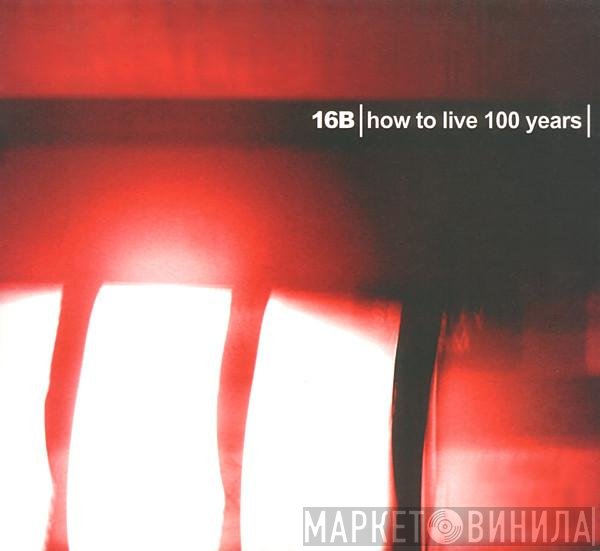 16B  - How To Live 100 Years