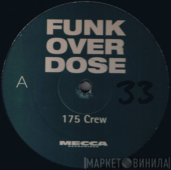 175 Crew - Funk Over Dose / Rippin Up Shows