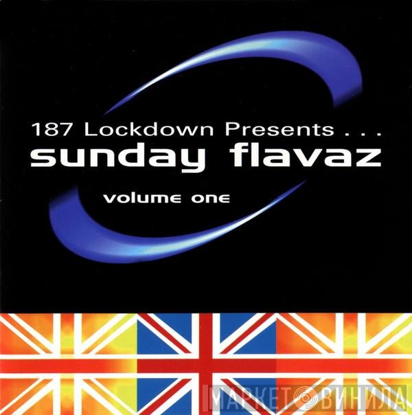 187 Lockdown  - Sunday Flavaz Volume One