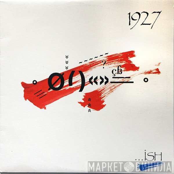 1927  - ...Ish