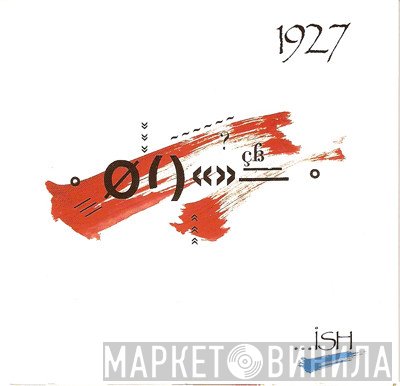 1927 - ...Ish