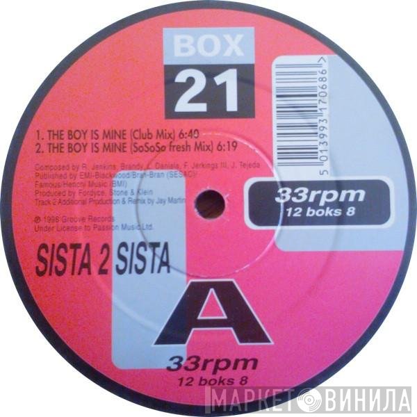 2 AM, Sista 2 Sista - The Boy Is Mine / Do You Really Want To Hurt Me