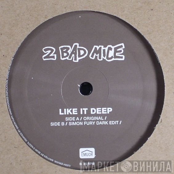 2 Bad Mice  - Like It Deep