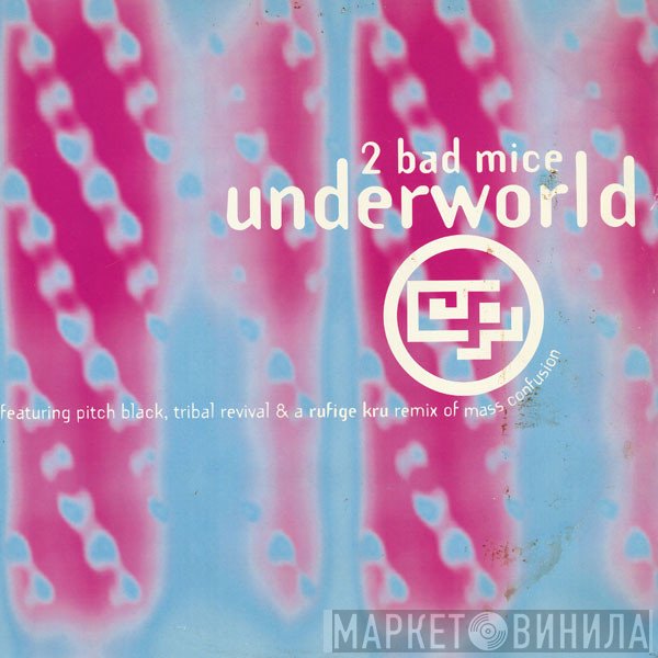 2 Bad Mice  - Underworld EP