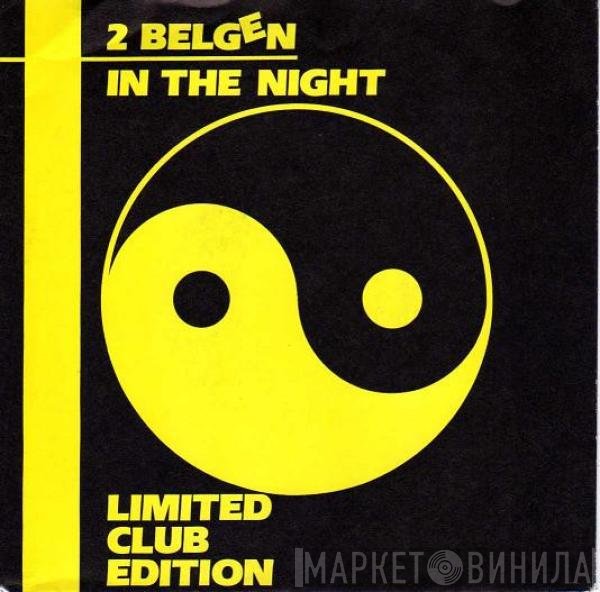2 Belgen  - In The Night (Limited Club Edition)