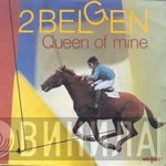 2 Belgen - Queen Of Mine