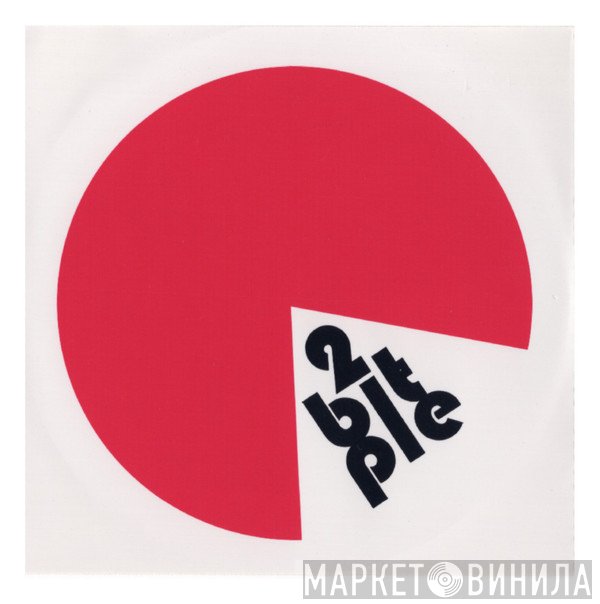 2 Bit Pie  - Nobody Never