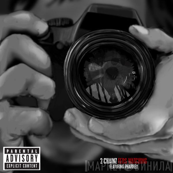 2 Chainz Featuring Pharrell Williams  - Feds Watching