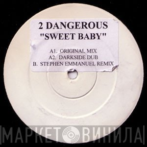 2 Dangerous - Sweet Baby