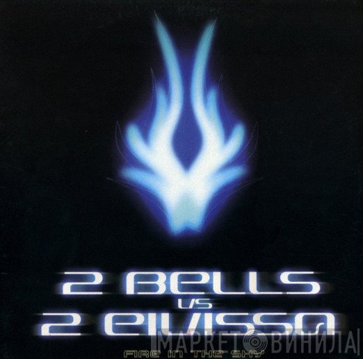2 Eivissa, 2 Bells - Fire In The Sky