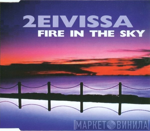 2 Eivissa  - Fire In The Sky
