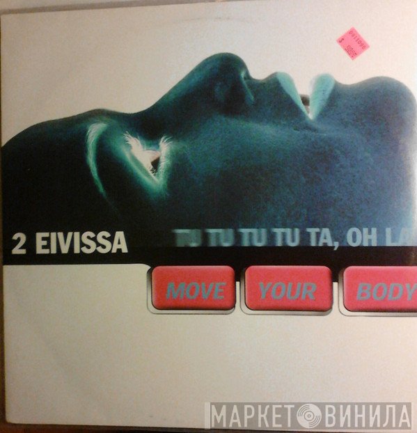 2 Eivissa - Move Your Body (Tu Tu Tu Tu Ta, Oh La)