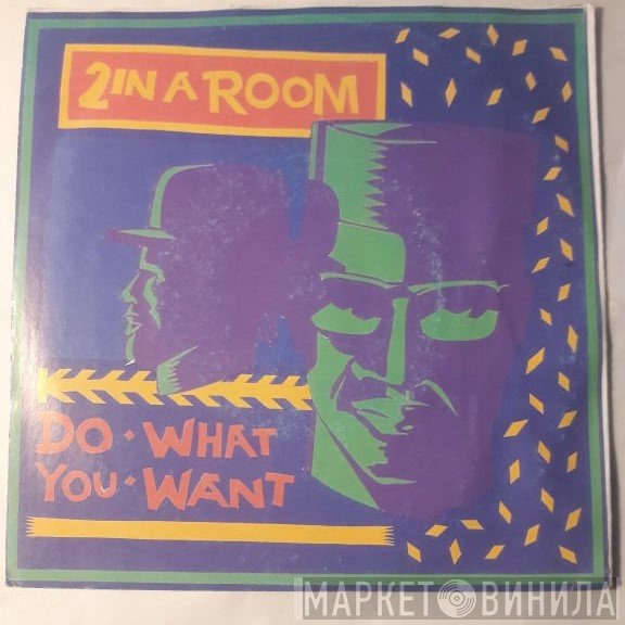 2 In A Room  - Do What You Want
