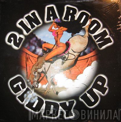 2 In A Room  - Giddy Up