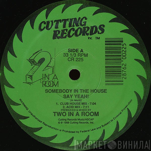 2 In A Room - Somebody In The House Say Yeah! / A Passing Thought