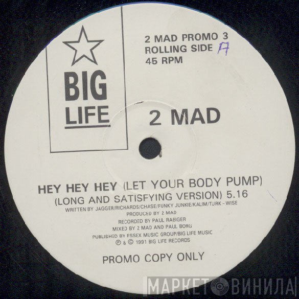2-Mad - Hey Hey Hey ( Let Your Body Pump )