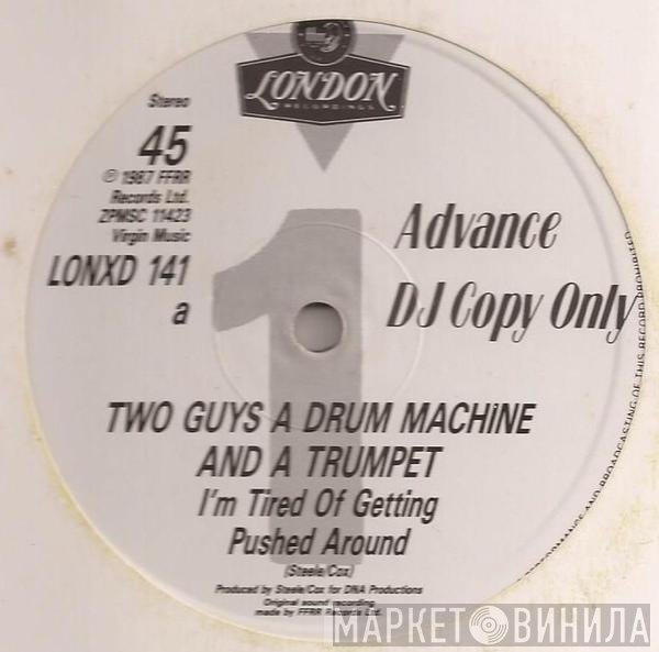 2 Men A Drum Machine And A Trumpet - I'm Tired Of Getting Pushed Around