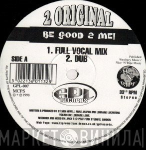2 Original - Be Good 2 Me!