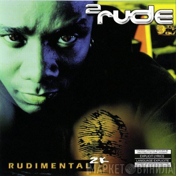 2 Rude  - Rudimental 2K