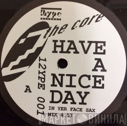 2 The Core - Have A Nice Day