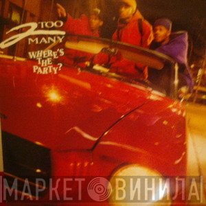 2 Too Many - Where's The Party