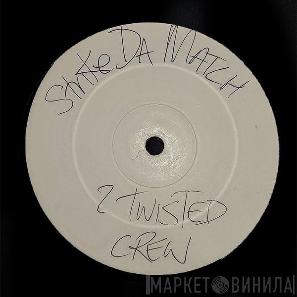 2 Twisted Family - Strike The Match