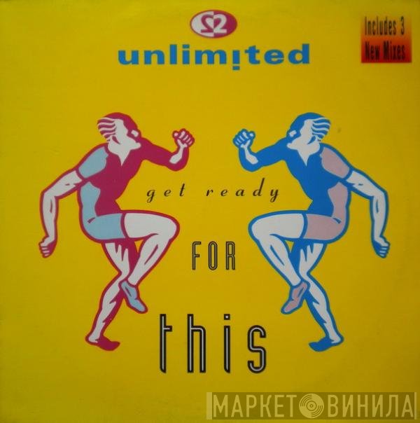 2 Unlimited  - Get Ready For This