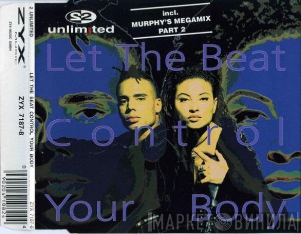 2 Unlimited  - Let The Beat Control Your Body
