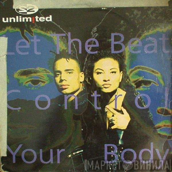 2 Unlimited  - Let The Beat Control Your Body