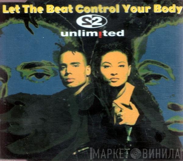 2 Unlimited  - Let The Beat Control Your Body